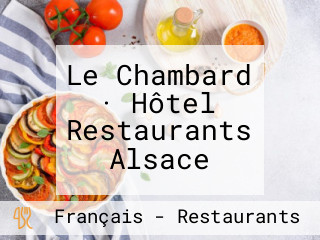 Le Chambard · Hôtel Restaurants Alsace