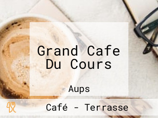 Grand Cafe Du Cours