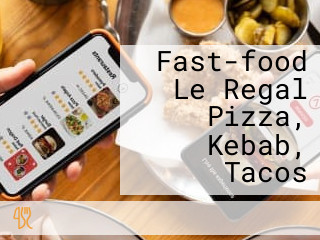 Fast-food Le Regal Pizza, Kebab, Tacos
