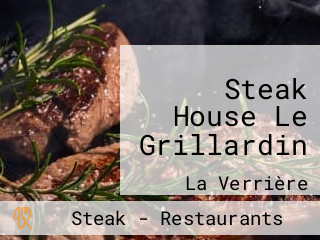 Steak House Le Grillardin