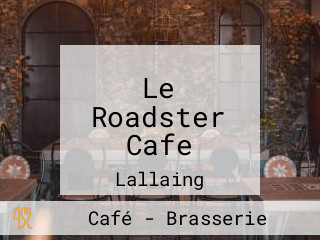 Le Roadster Cafe