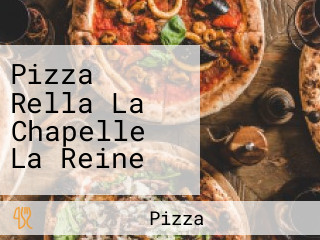 Pizza Rella La Chapelle La Reine