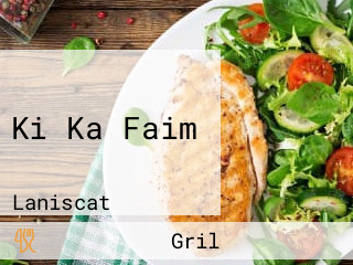 Ki Ka Faim