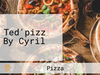 Ted'pizz By Cyril
