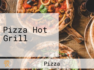 Pizza Hot Grill