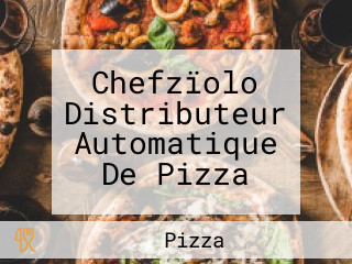 Chefzïolo Distributeur Automatique De Pizza