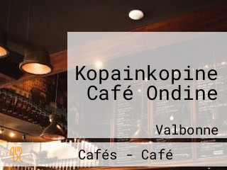 Kopainkopine Café Ondine