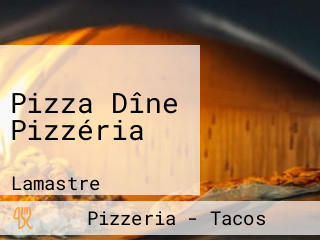 Pizza Dîne Pizzéria