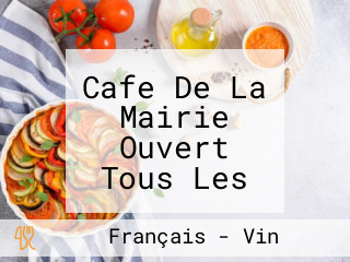 Cafe De La Mairie Ouvert Tous Les Midis Du Lundi Au Vendredi