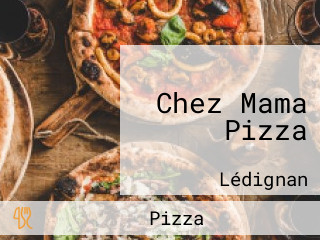 Chez Mama Pizza