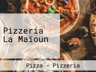 Pizzeria La Maïoun