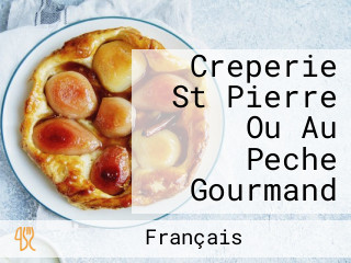Creperie St Pierre Ou Au Peche Gourmand