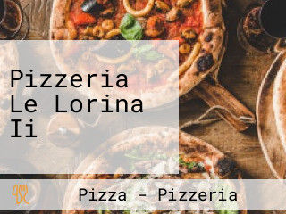 Pizzeria Le Lorina Ii