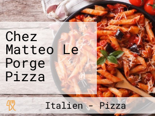 Chez Matteo Le Porge Pizza