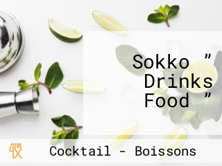 Sokko ” Drinks Food ”