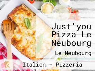 Just'you Pizza Le Neubourg
