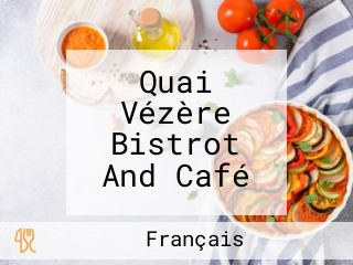 Quai Vézère Bistrot And Café