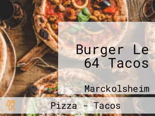 Burger Le 64 Tacos