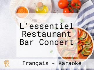 L'essentiel Restaurant Bar Concert