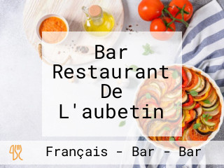 Bar Restaurant De L'aubetin