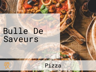 Bulle De Saveurs