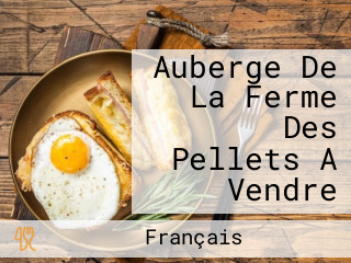 Auberge De La Ferme Des Pellets A Vendre