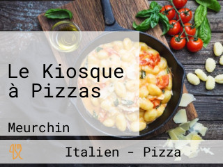 Le Kiosque à Pizzas