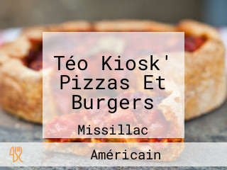 Téo Kiosk' Pizzas Et Burgers
