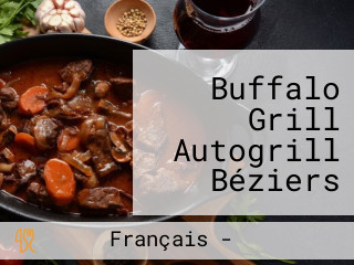 Buffalo Grill Autogrill Béziers Montblanc Nord A9