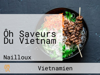 Ôh Saveurs Du Vietnam