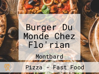 Burger Du Monde Chez Flo'rian