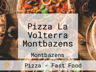 Pizza La Volterra Montbazens