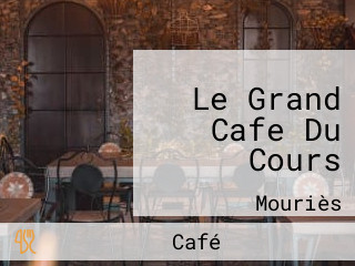 Le Grand Cafe Du Cours