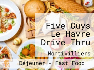 Five Guys Le Havre Drive Thru