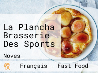 La Plancha Brasserie Des Sports