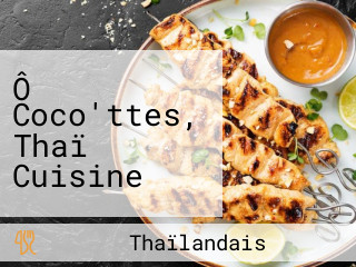 Ô Coco'ttes, Thaï Cuisine