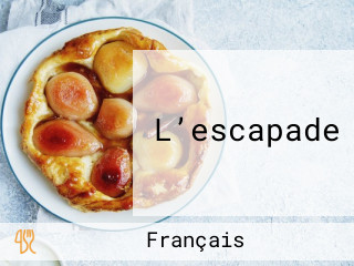 L’escapade