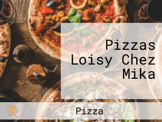 Pizzas Loisy Chez Mika