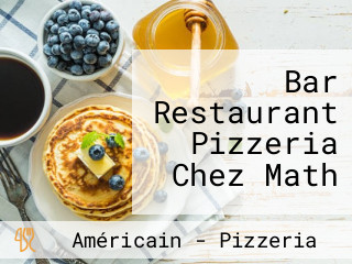 Bar Restaurant Pizzeria Chez Math