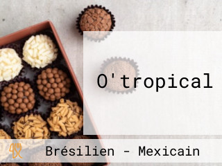 O'tropical