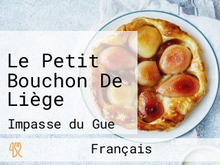 Le Petit Bouchon De Liège