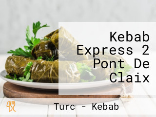 Kebab Express 2 Pont De Claix
