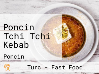 Poncin Tchi Tchi Kebab