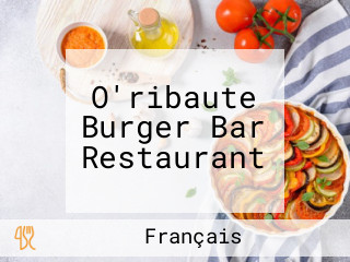 O'ribaute Burger Bar Restaurant