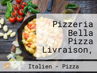 Pizzeria Bella Pizza Livraison, Emporté Et Sur Place Le Midi