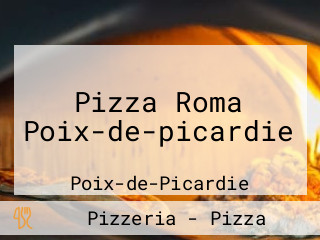 Pizza Roma Poix-de-picardie