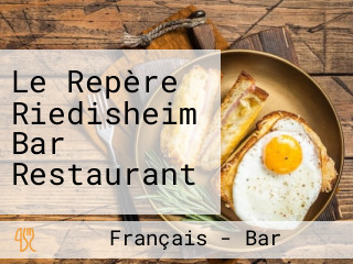 Le Repère Riedisheim Bar Restaurant