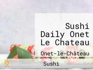 Sushi Daily Onet Le Chateau