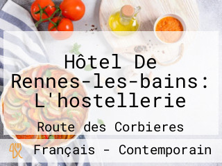 Hôtel De Rennes-les-bains: L'hostellerie