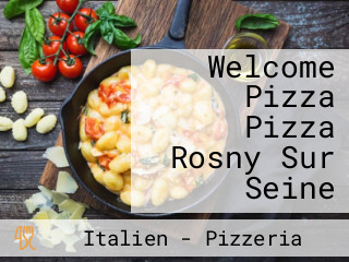 Welcome Pizza Pizza Rosny Sur Seine